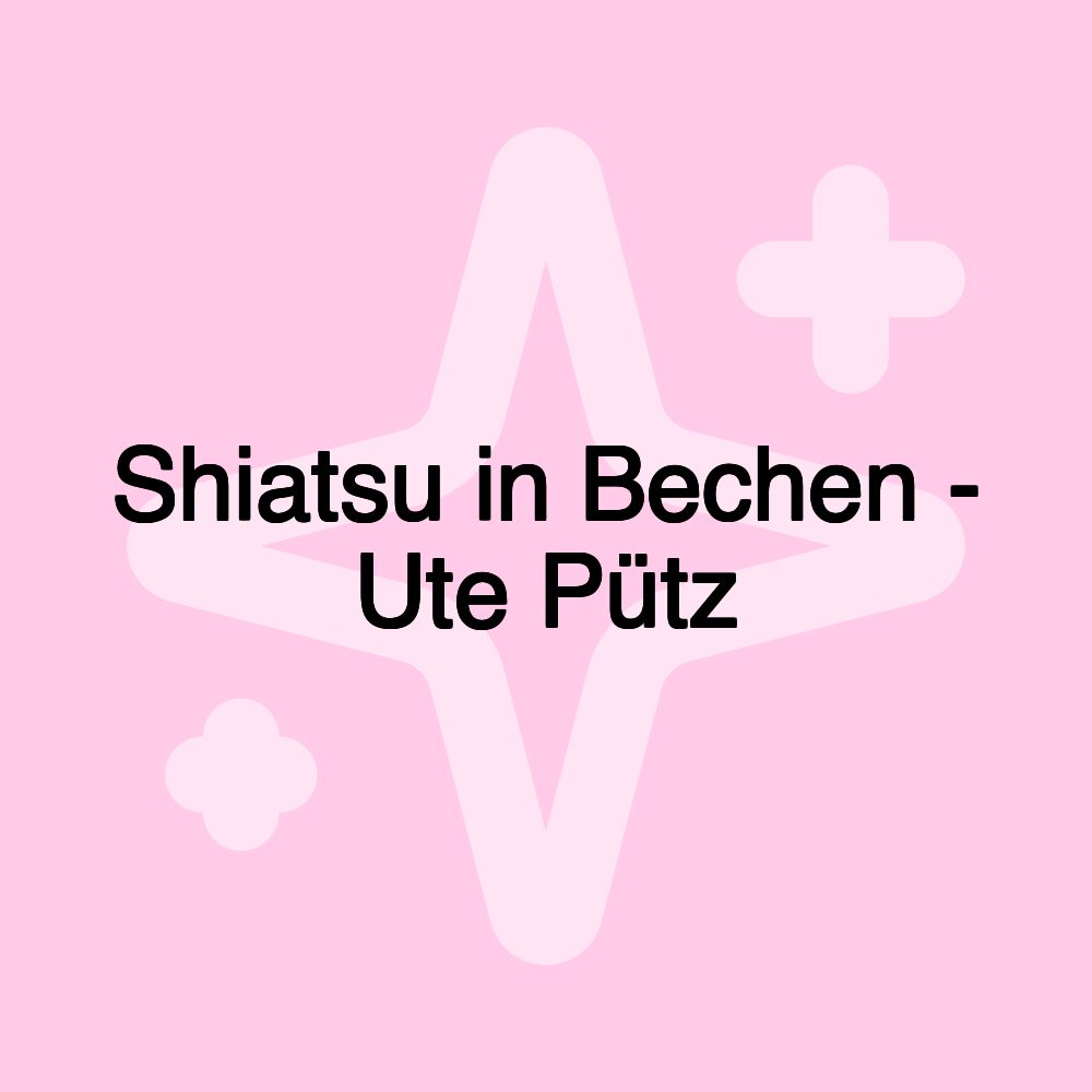 Shiatsu in Bechen - Ute Pütz