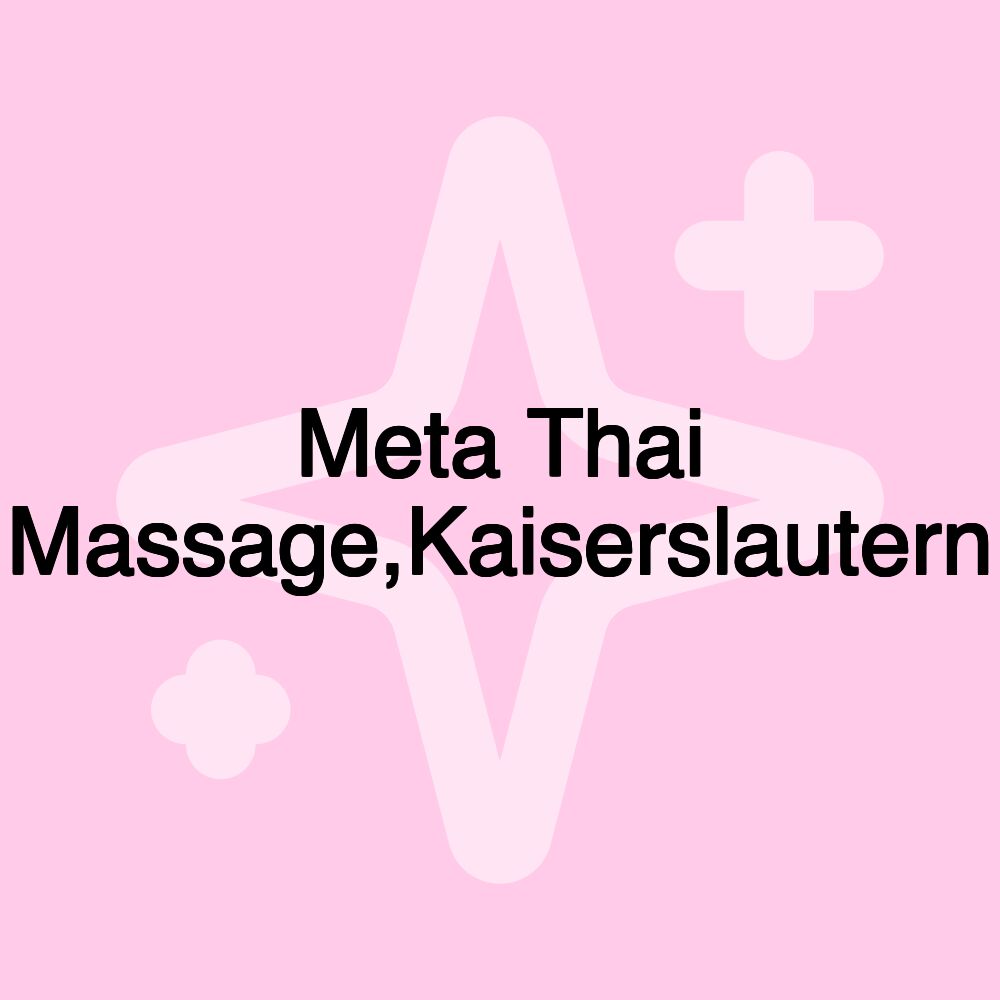 Meta Thai Massage,Kaiserslautern