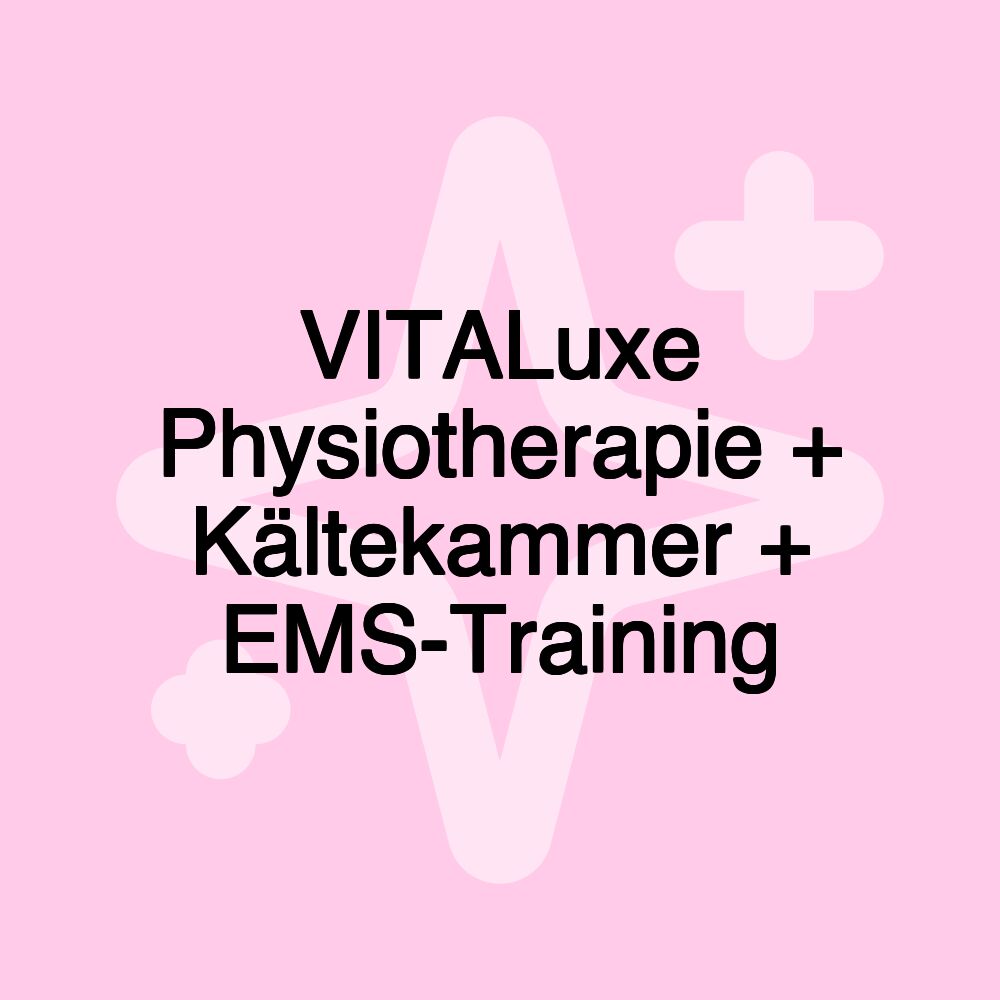 VITALuxe Physiotherapie + Kältekammer + EMS-Training