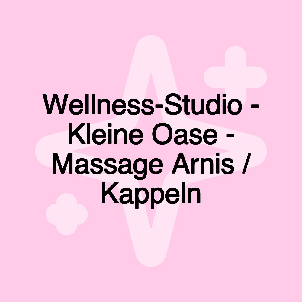 Wellness-Studio - Kleine Oase - Massage Arnis / Kappeln