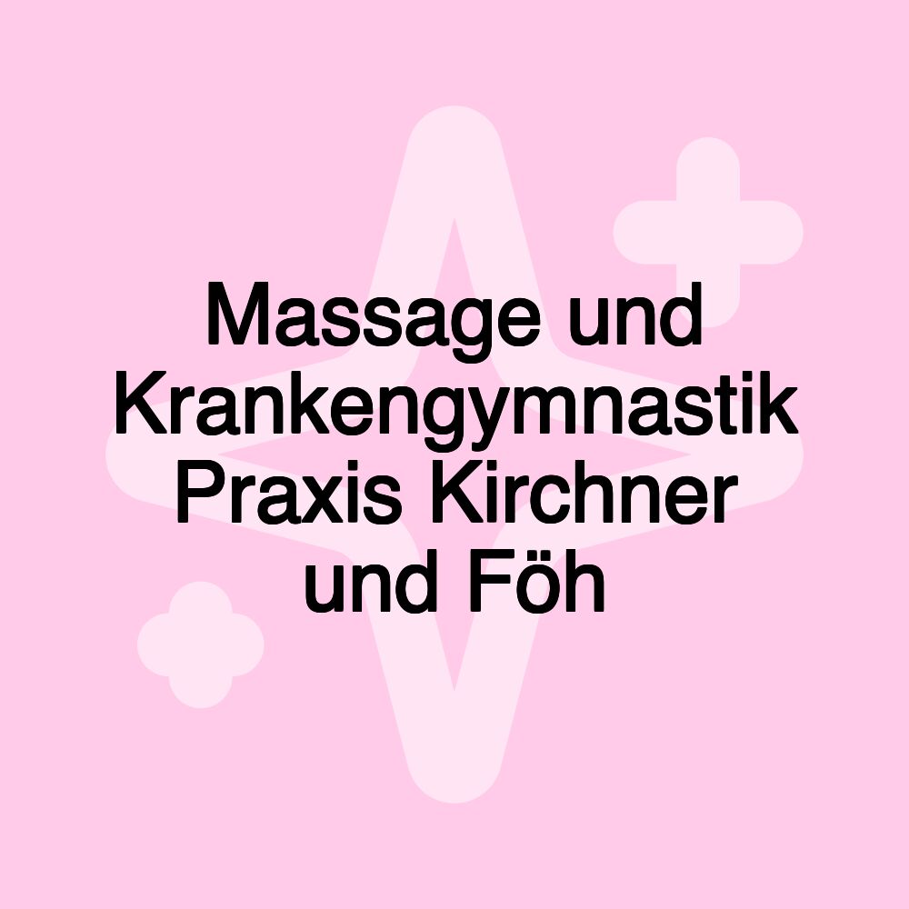 Massage und Krankengymnastik Praxis Kirchner und Föh