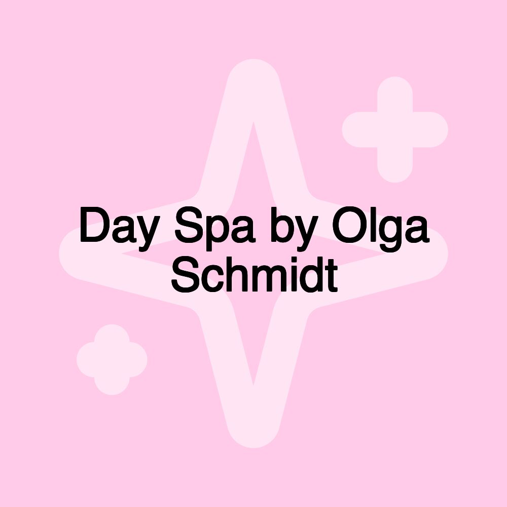 Day Spa by Olga Schmidt