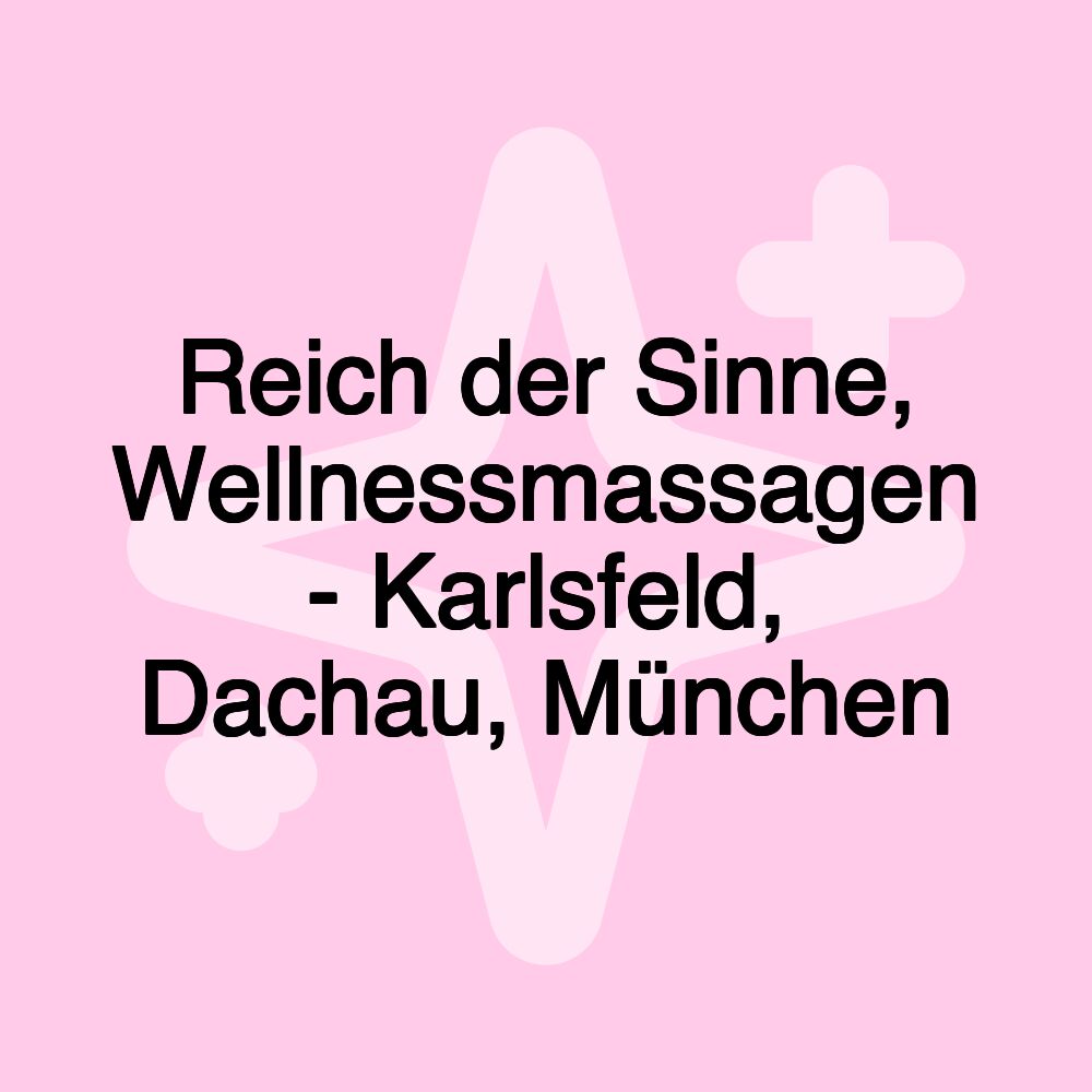 Reich der Sinne, Wellnessmassagen - Karlsfeld, Dachau, München