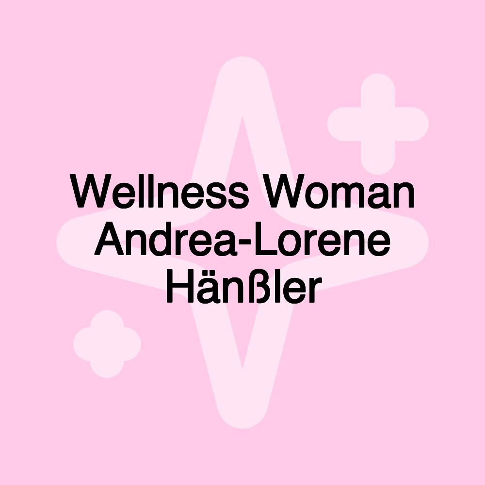 Wellness Woman Andrea-Lorene Hänßler