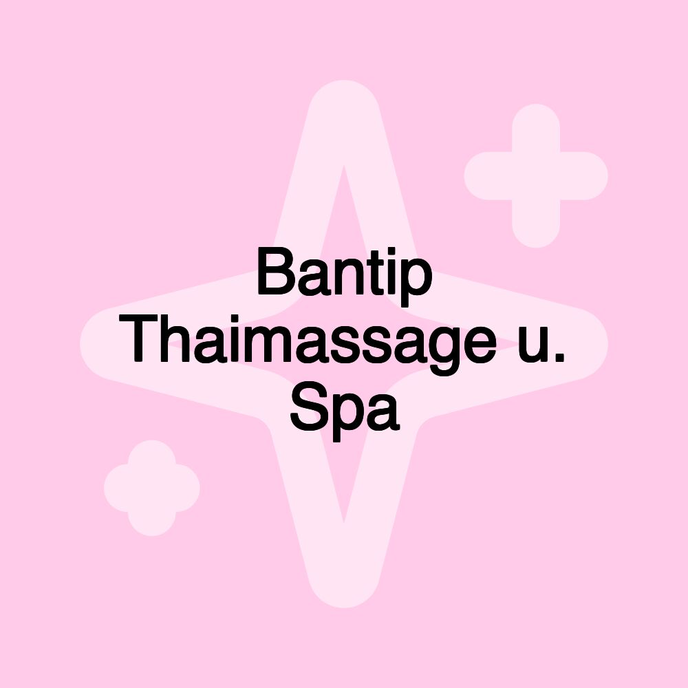 Bantip Thaimassage u. Spa