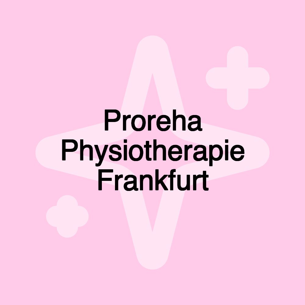 Proreha Physiotherapie Frankfurt