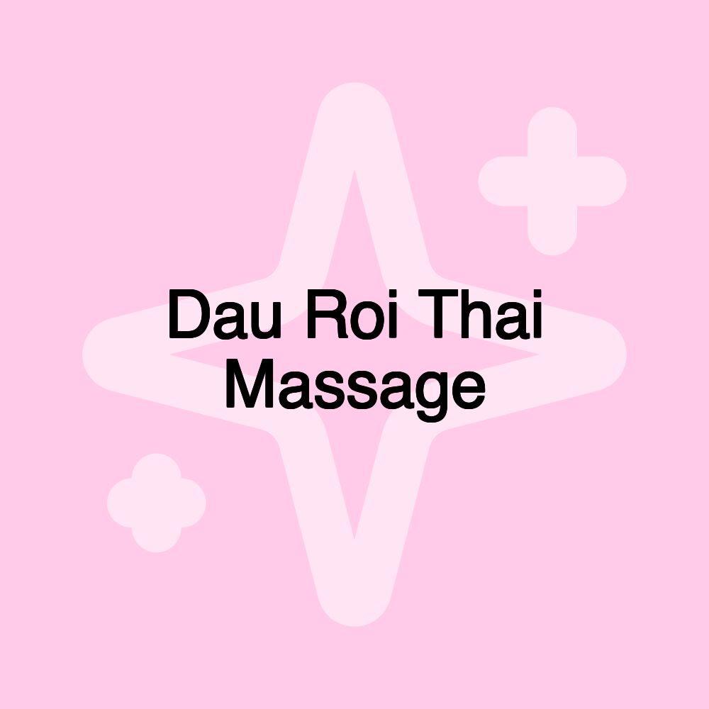 Dau Roi Thai Massage