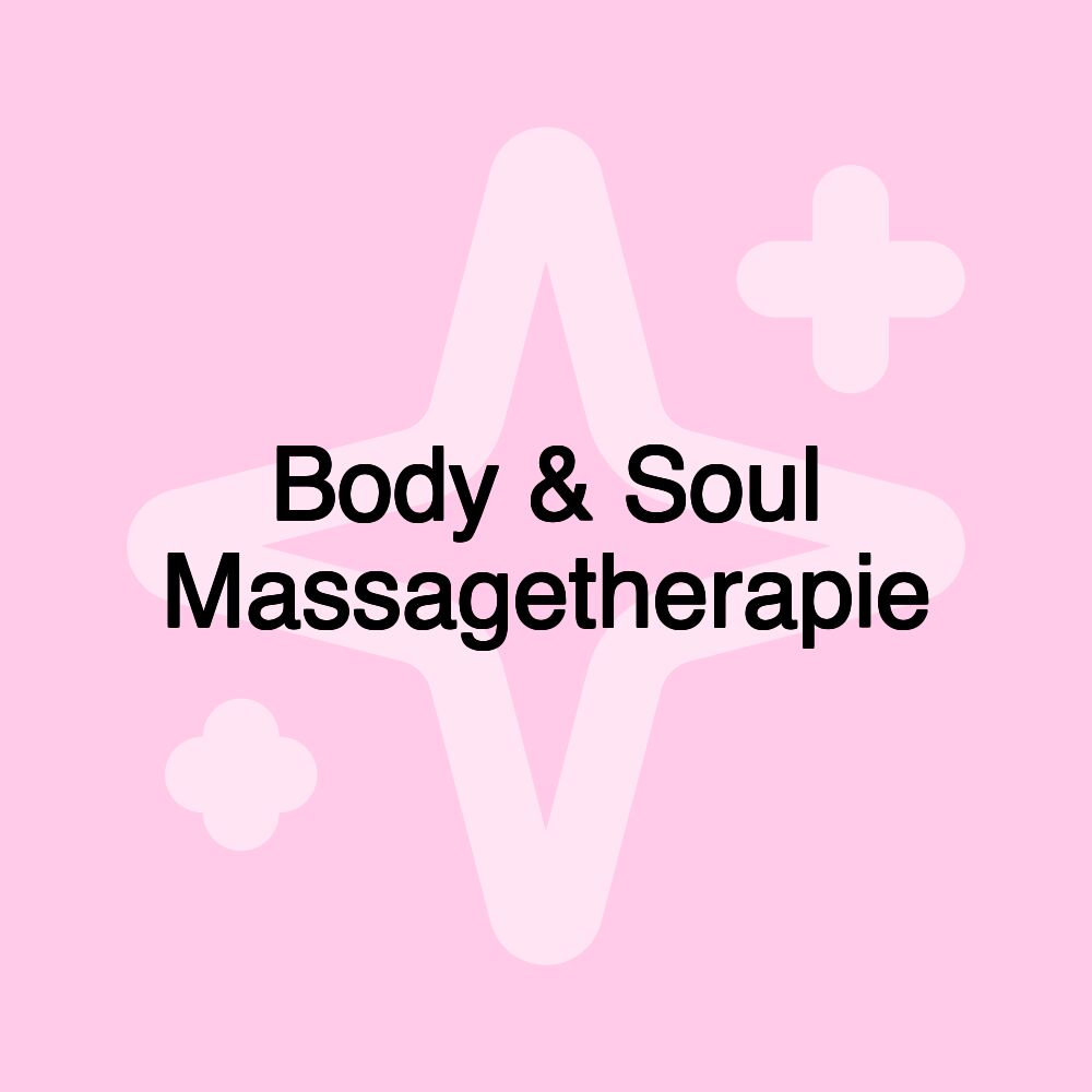 Body & Soul Massagetherapie