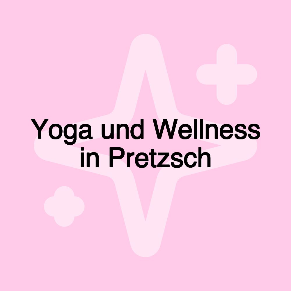 Yoga und Wellness in Pretzsch