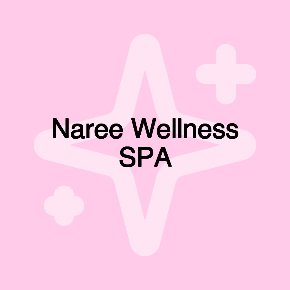 Naree Wellness SPA