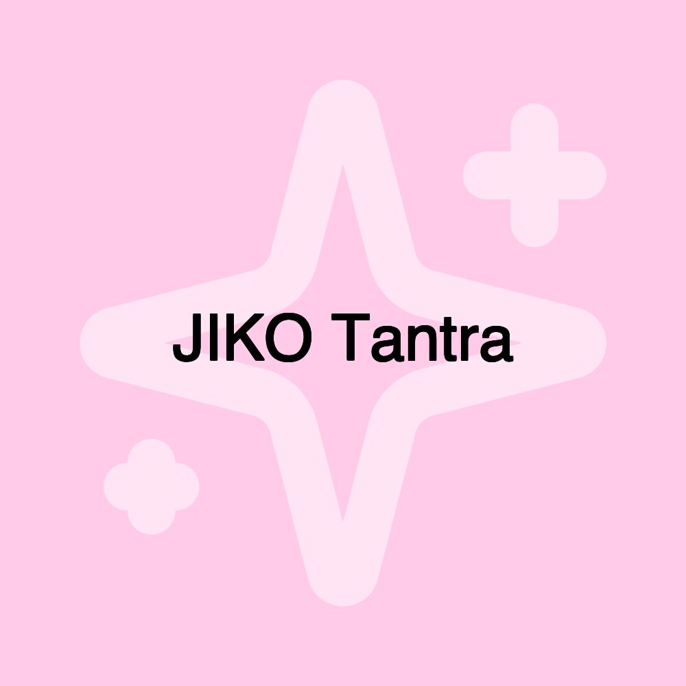 JIKO Tantra