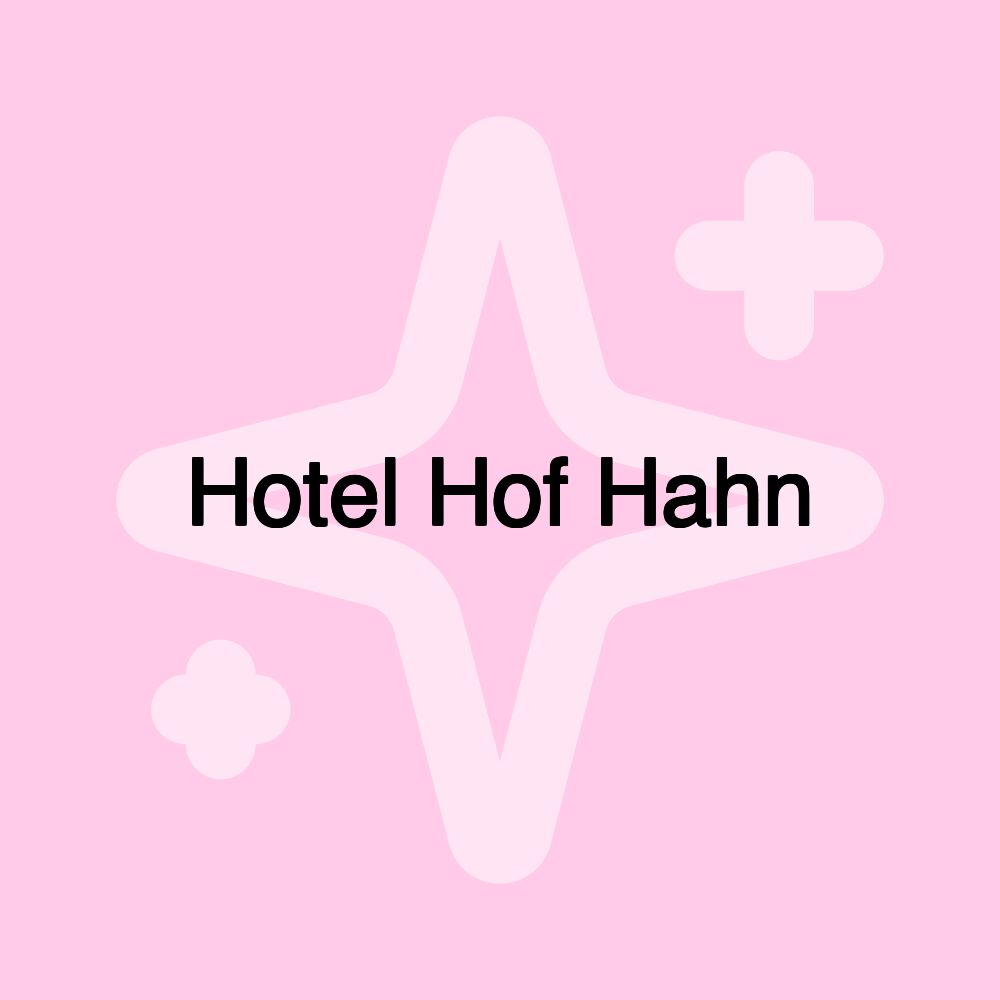 Hotel Hof Hahn