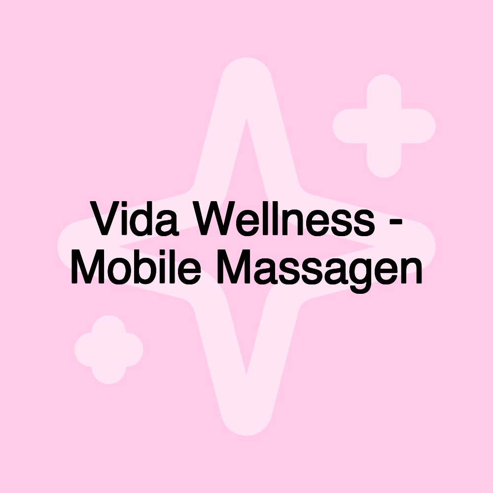 Vida Wellness - Mobile Massagen