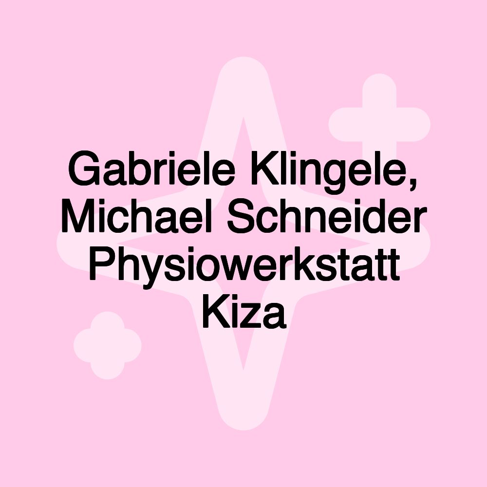 Gabriele Klingele, Michael Schneider Physiowerkstatt Kiza