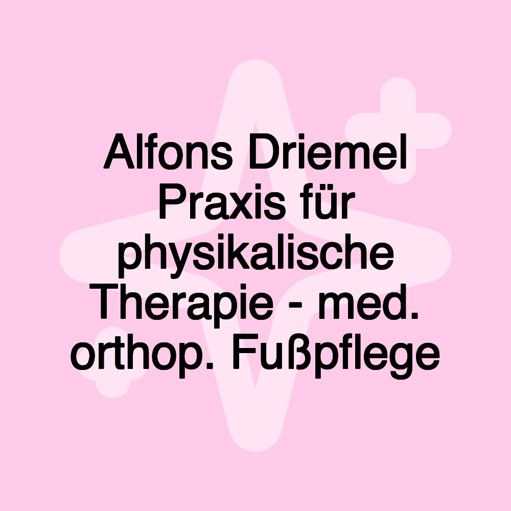 Alfons Driemel Praxis für physikalische Therapie - med. orthop. Fußpflege