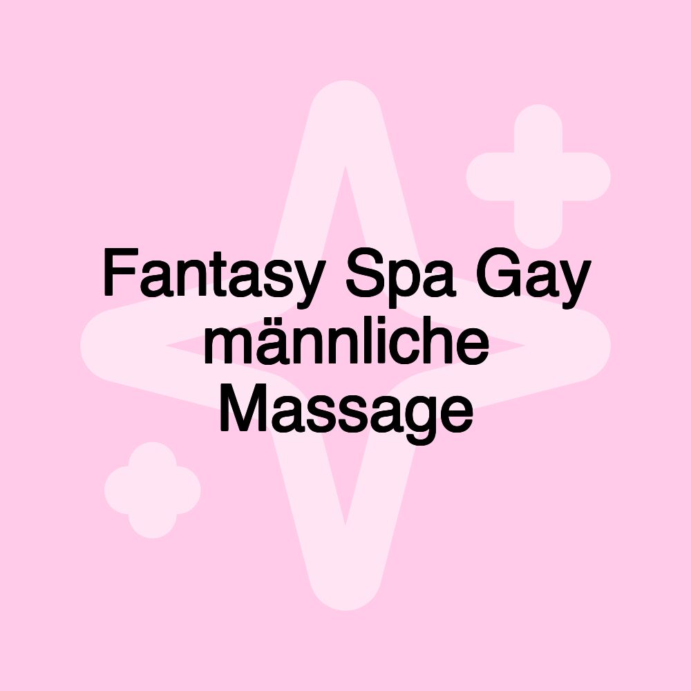 Fantasy Spa Gay männliche Massage