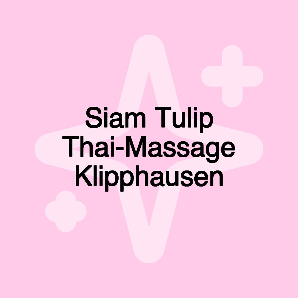 Siam Tulip Thai-Massage Klipphausen