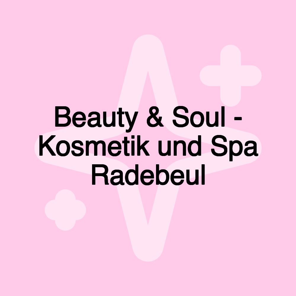 Beauty & Soul - Kosmetik und Spa Radebeul