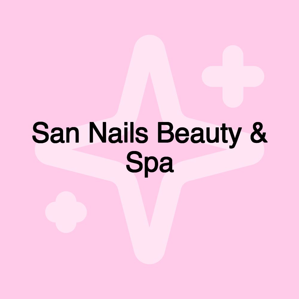 San Nails Beauty & Spa