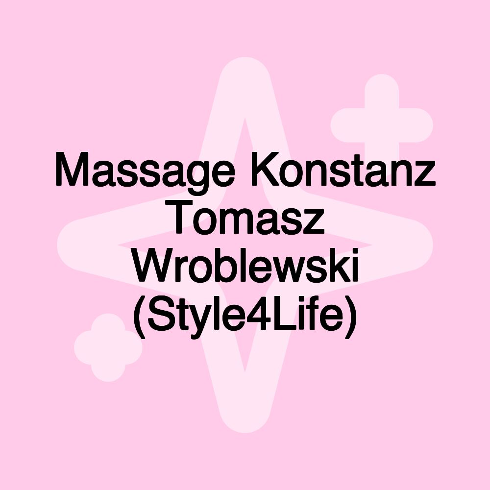 Massage Konstanz Tomasz Wroblewski (Style4Life)