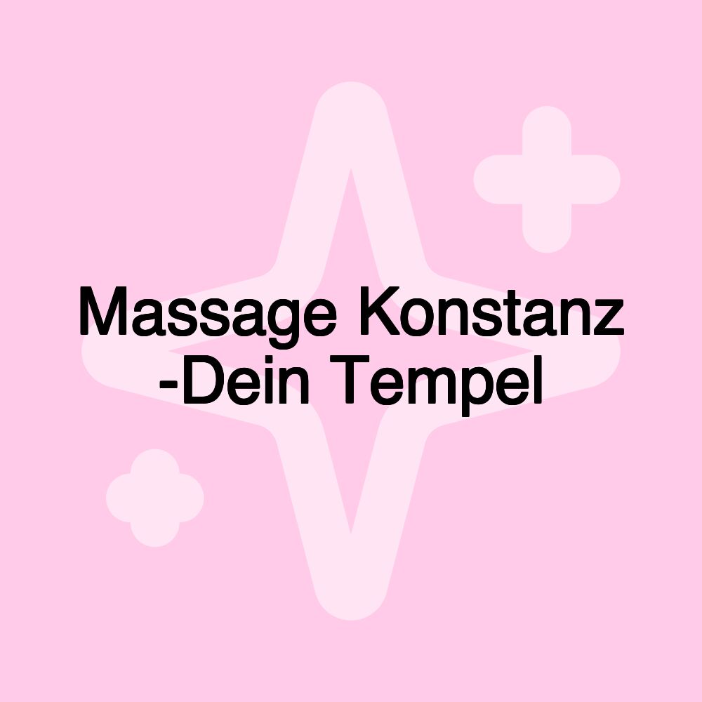 Massage Konstanz -Dein Tempel