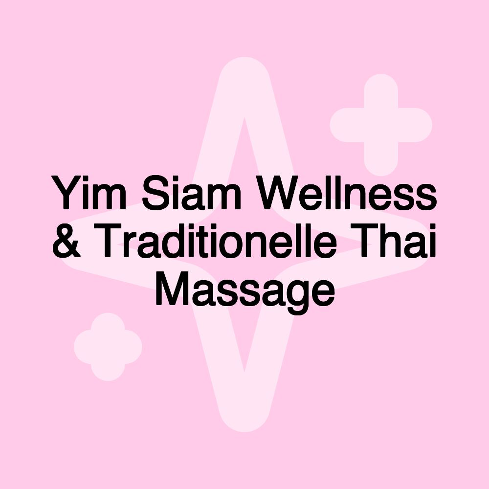 Yim Siam Wellness & Traditionelle Thai Massage