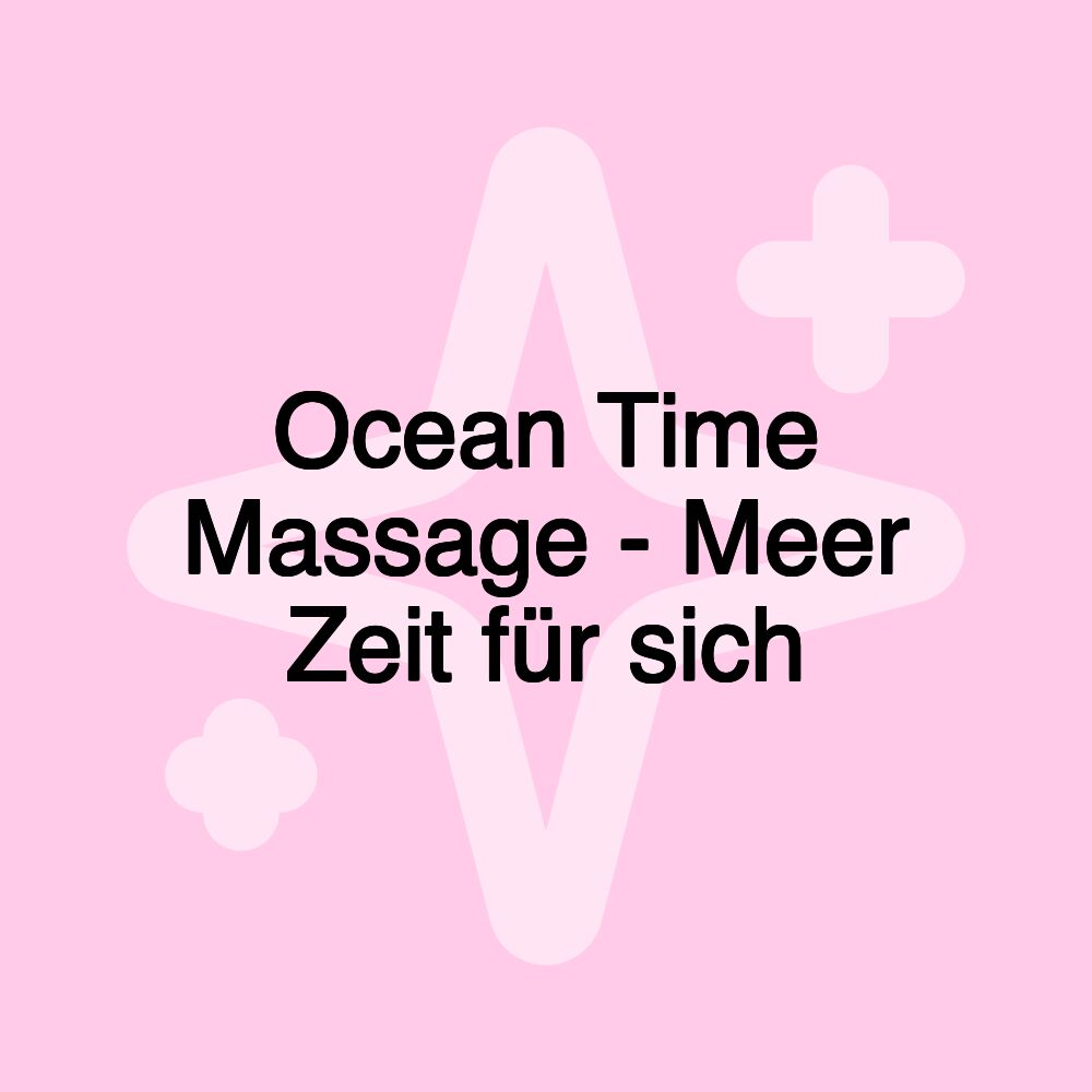 Ocean Time Massage - Meer Zeit für sich