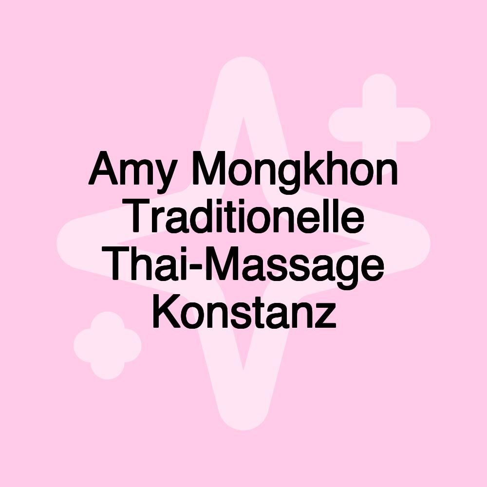 Amy Mongkhon Traditionelle Thai-Massage Konstanz