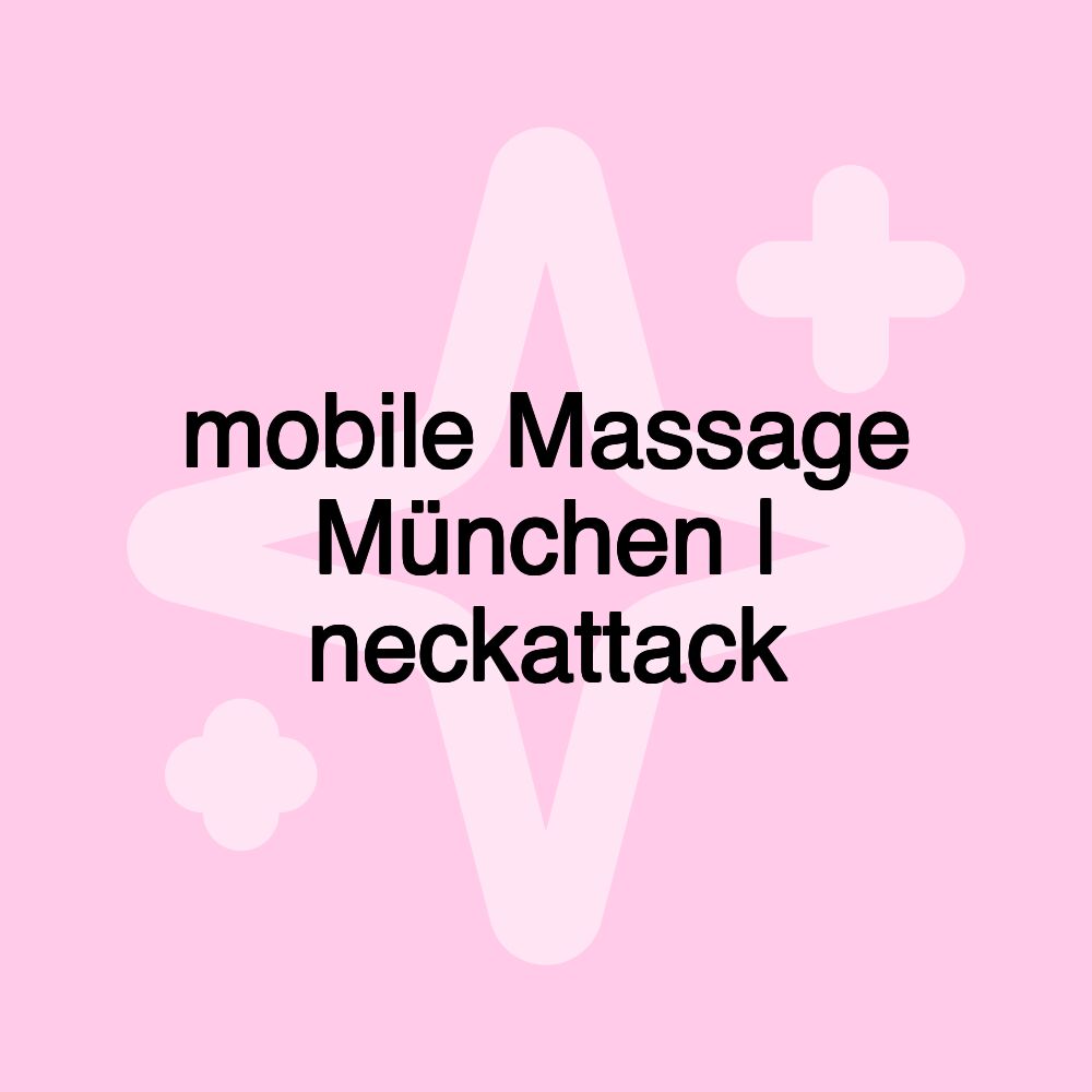 mobile Massage München | neckattack