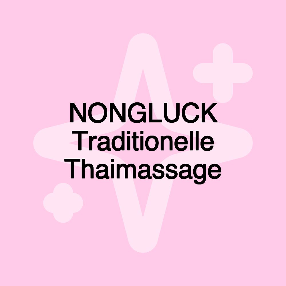 NONGLUCK Traditionelle Thaimassage