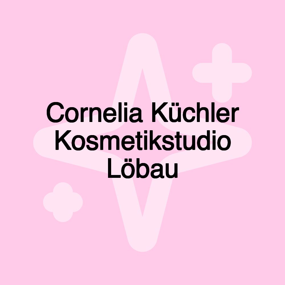 Cornelia Küchler Kosmetikstudio Löbau