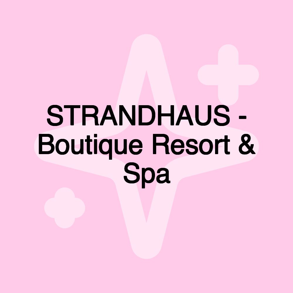 STRANDHAUS - Boutique Resort & Spa