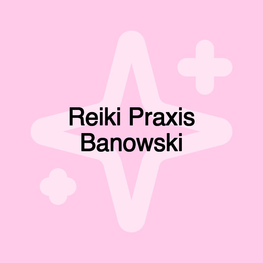 Reiki Praxis Banowski