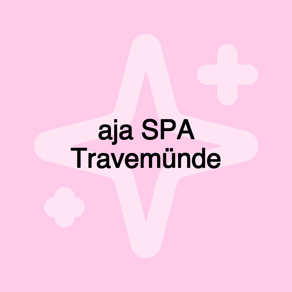 aja SPA Travemünde