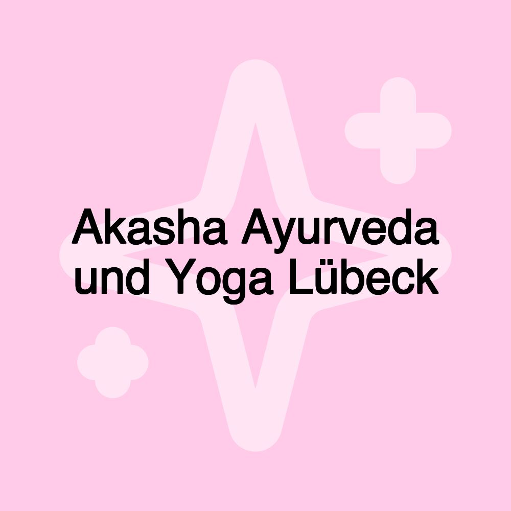 Akasha Ayurveda und Yoga Lübeck