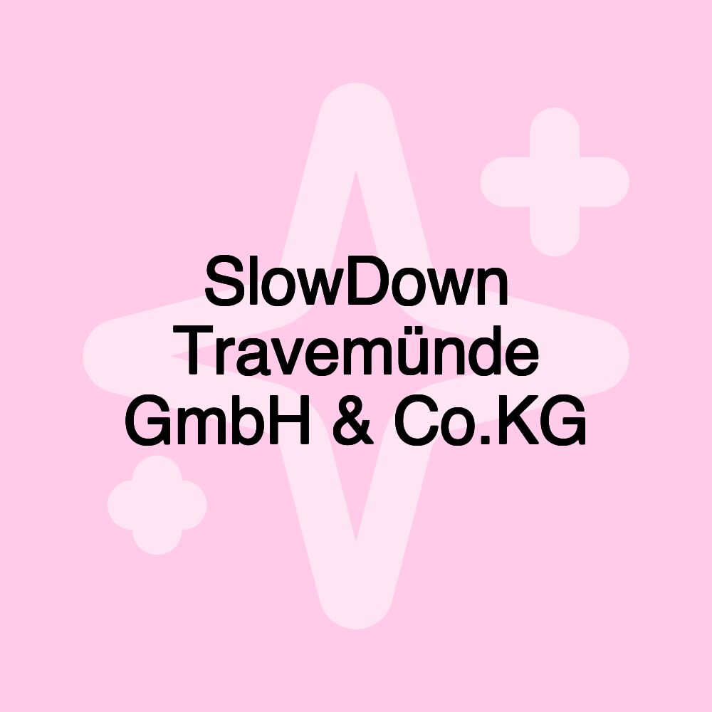 SlowDown Travemünde GmbH & Co.KG