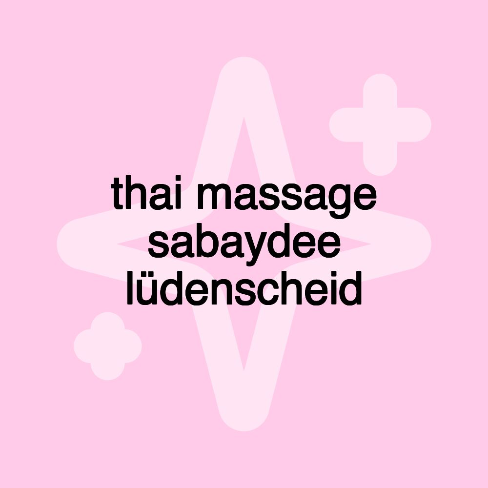 thai massage sabaydee lüdenscheid