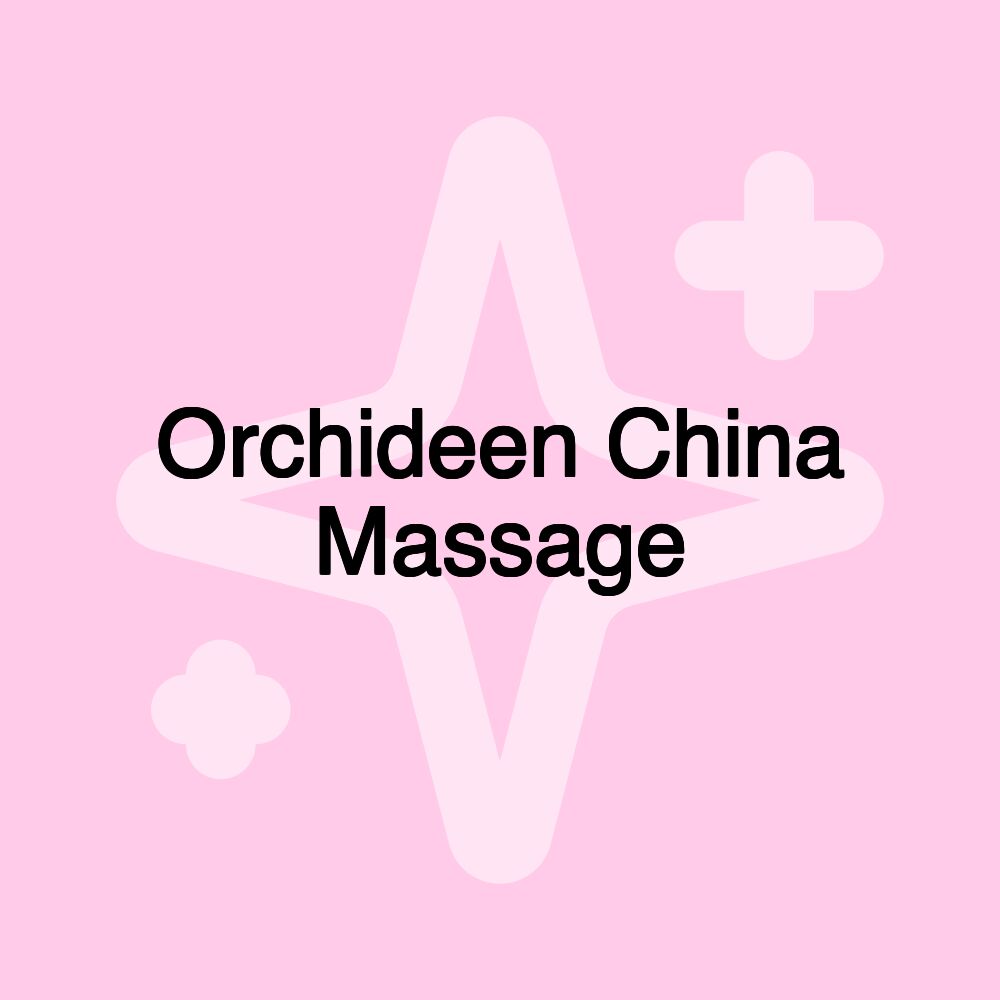 Orchideen China Massage