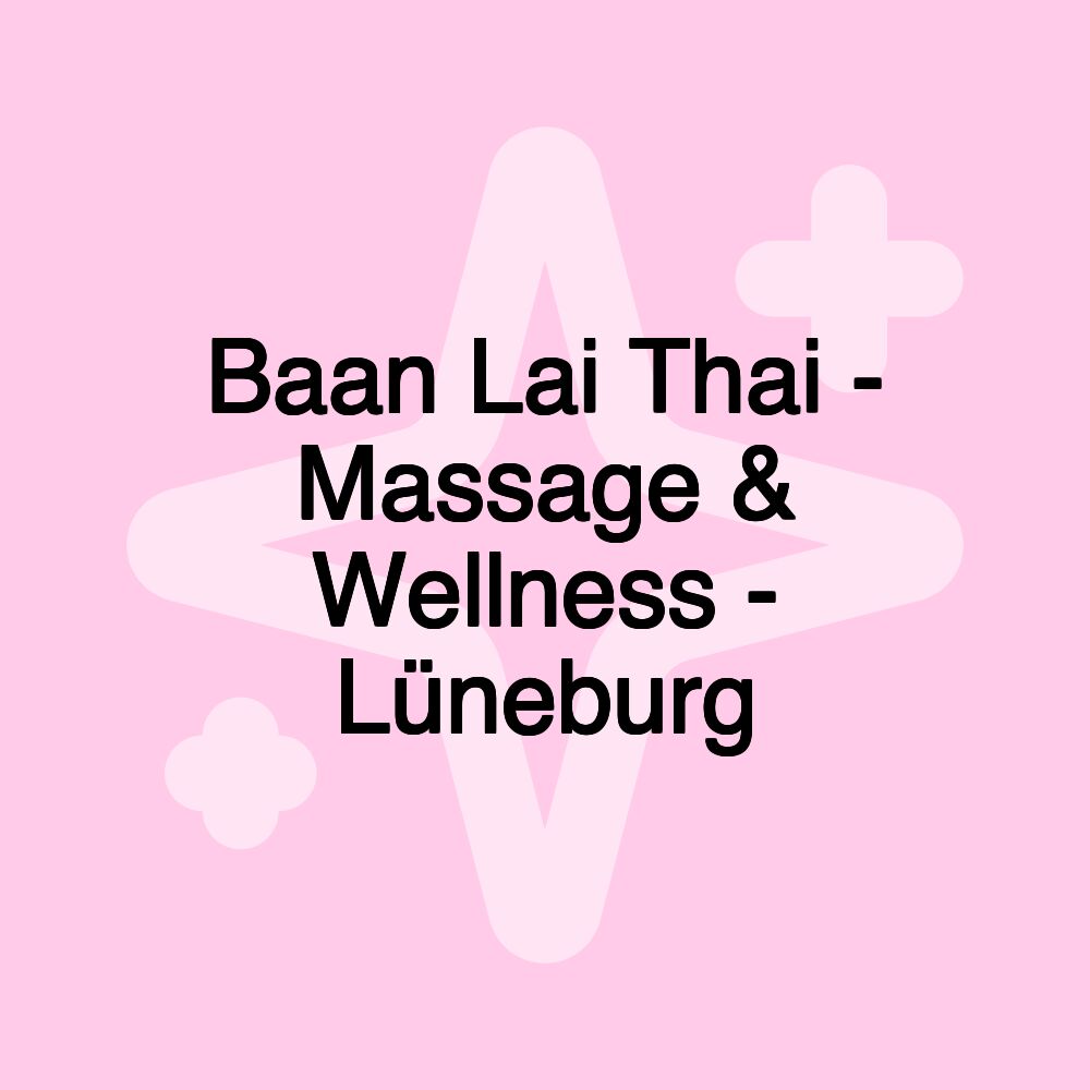 Baan Lai Thai - Massage & Wellness - Lüneburg