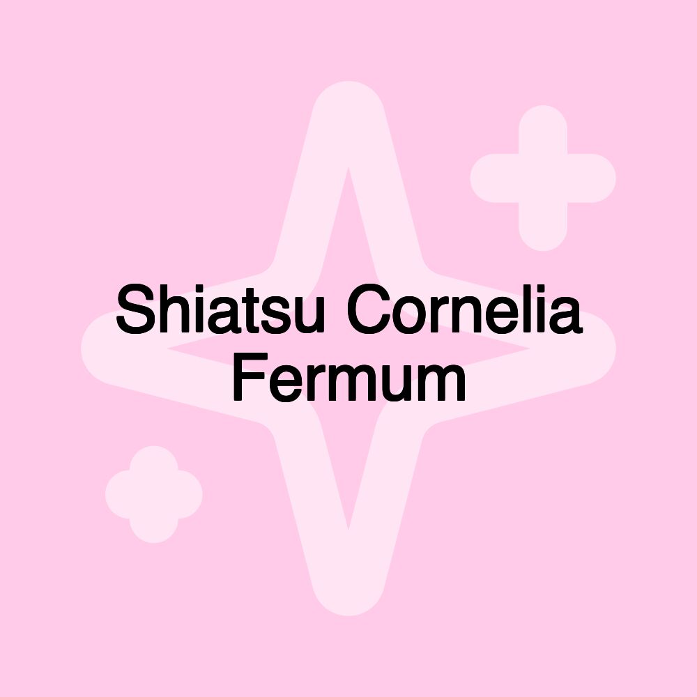 Shiatsu Cornelia Fermum