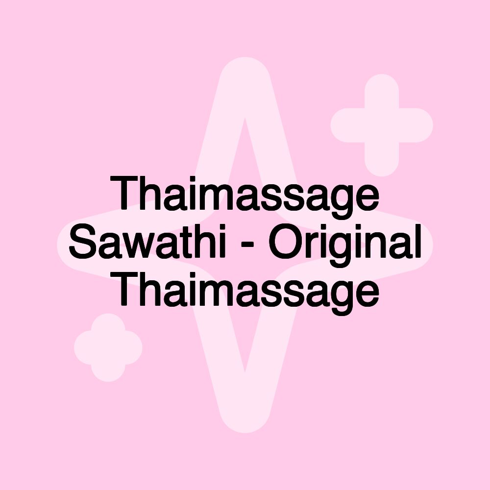 Thaimassage Sawathi - Original Thaimassage