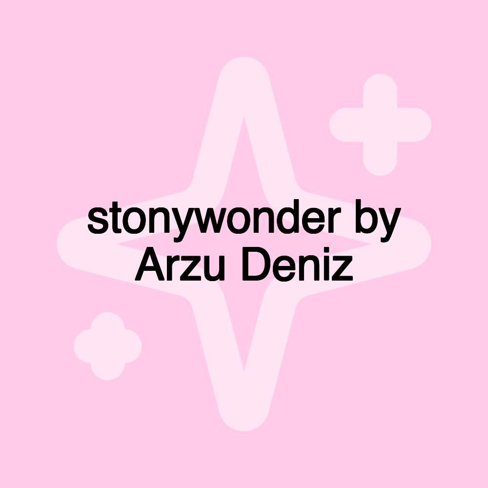 stonywonder by Arzu Deniz