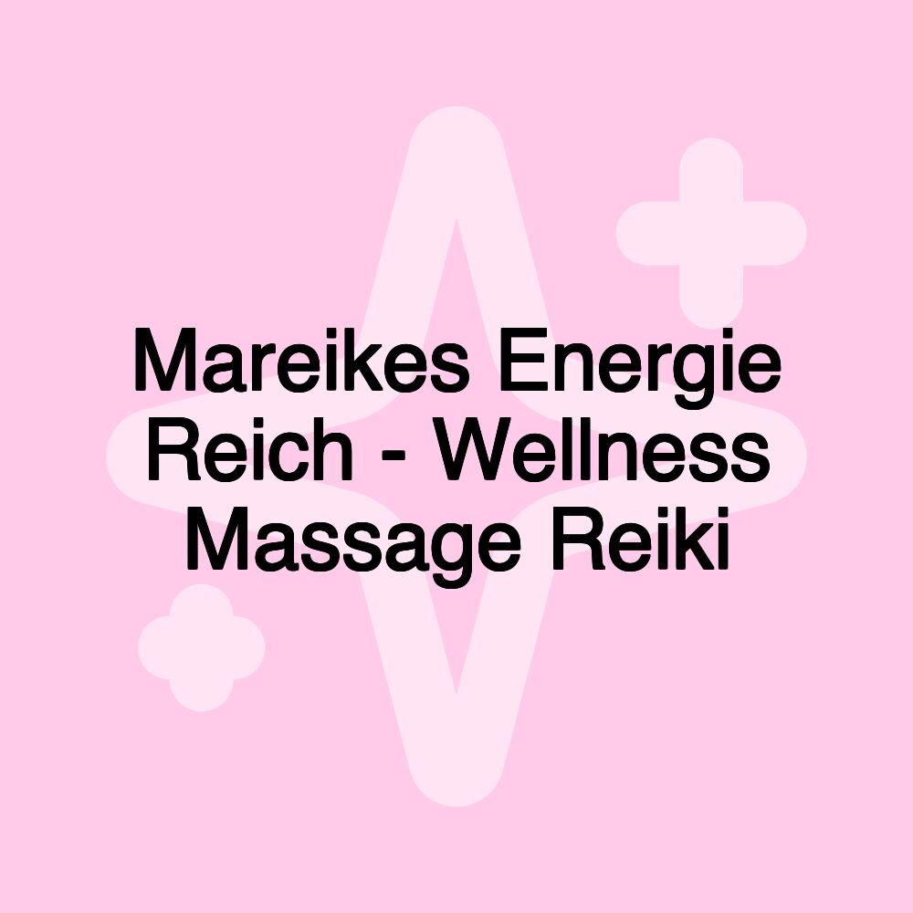 Mareikes Energie Reich - Wellness Massage Reiki