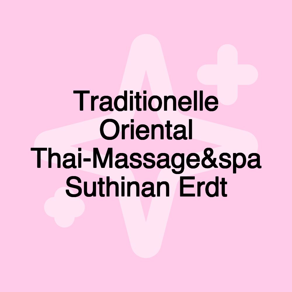 Traditionelle Oriental Thai-Massage&spa Suthinan Erdt