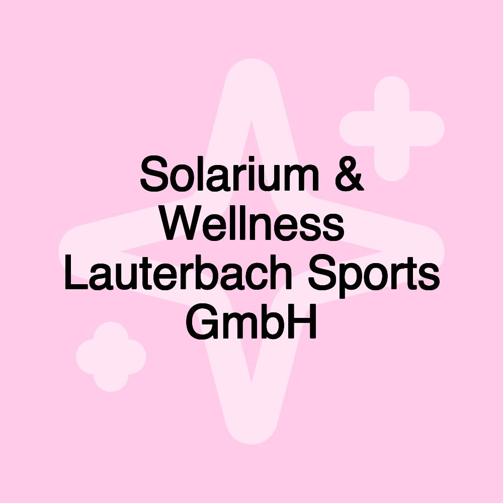 Solarium & Wellness Lauterbach Sports GmbH