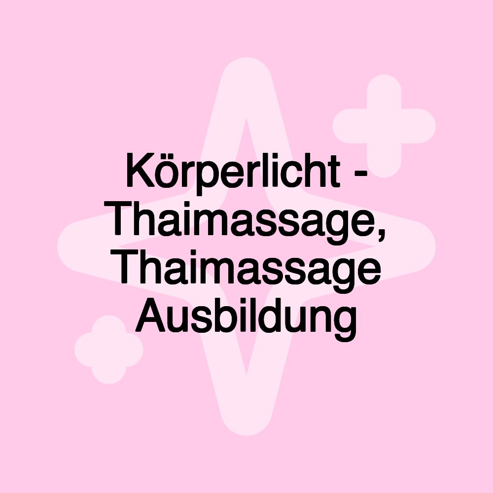 Körperlicht - Thaimassage, Thaimassage Ausbildung