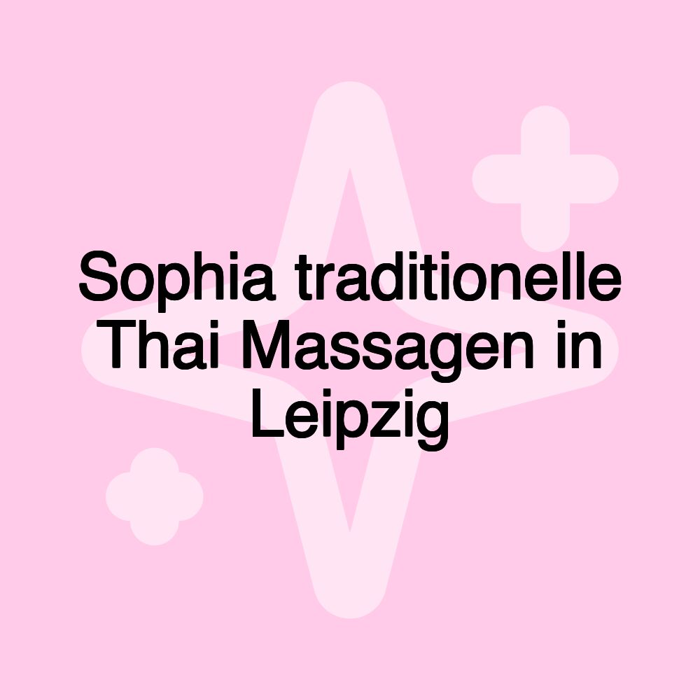 Sophia traditionelle Thai Massagen in Leipzig