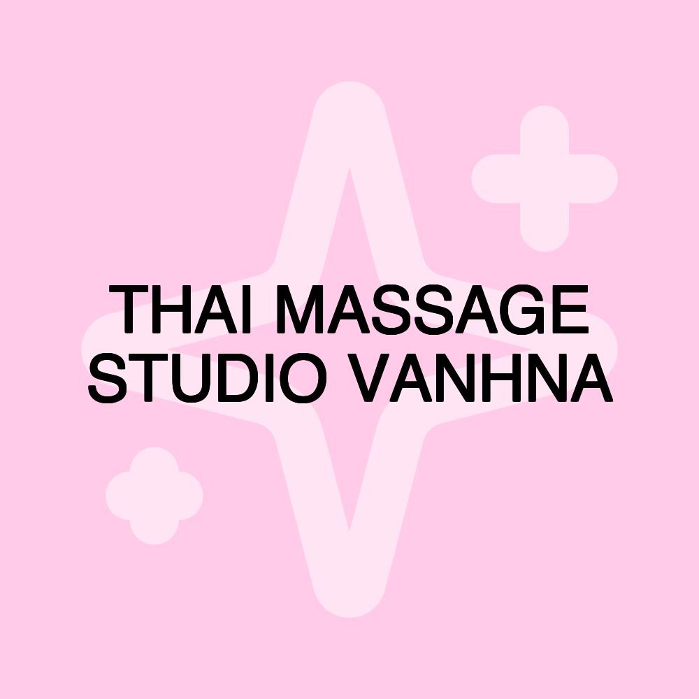 THAI MASSAGE STUDIO VANHNA