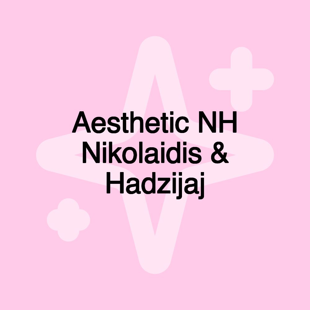 Aesthetic NH Nikolaidis & Hadzijaj