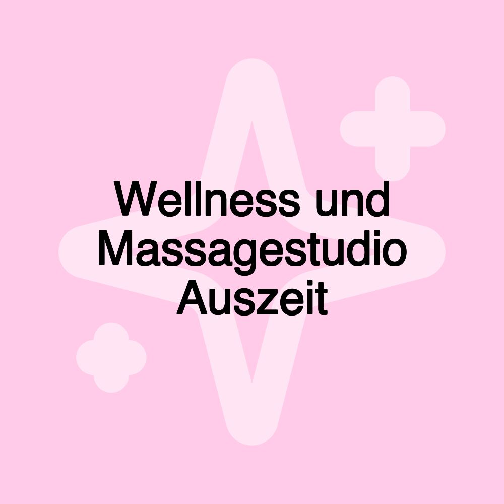 Wellness und Massagestudio Auszeit